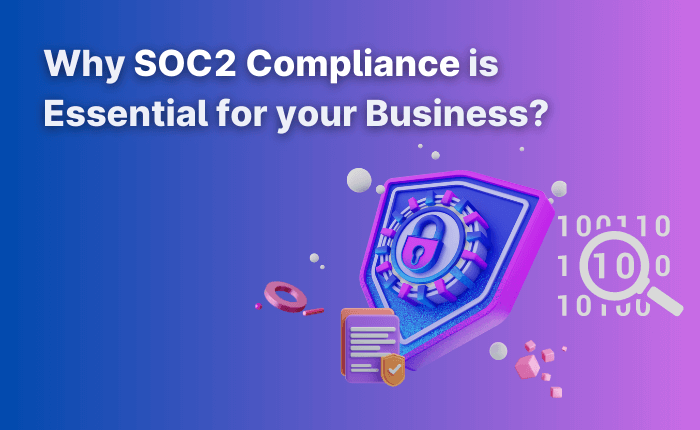 Why SOC2 compliance is essential for your business